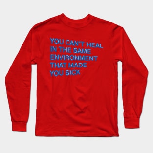 "You Can't Heal..." in blue balloons Long Sleeve T-Shirt